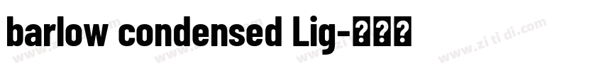 barlow condensed Lig字体转换